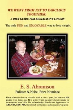 We Went from Fat to Fabulous Together: A Diet Guide for Restaurant Lovers - Abramson, E. S.
