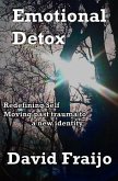 Emotional Detox - Redefining Self: Moving through trauma to a new identity