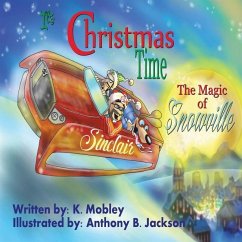 It's Christmas time: The Magic of Snowville - Mobley, K.