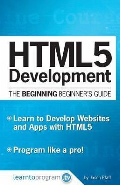 HTML5 Development: The Beginning Beginner's Guide - Pfaff, Jason