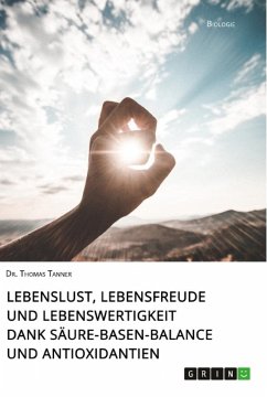 Lebenslust, Lebensfreude und Lebenswertigkeit dank Säure-Basen-Balance und Antioxidantien