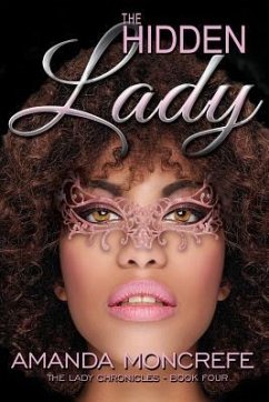 The Hidden Lady: (The Lady Chronicles Book 4) - Moncrefe, Amanda