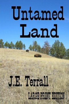 Untamed Land: Large Print Edition - Terrall, J. E.