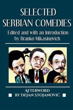 Selected Serbian Comedies - Popovic, Jovan Sterija; Nusic, Branislav; Kovacevic, Dusan