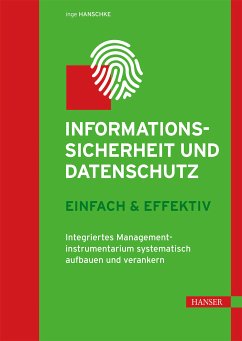 Informationssicherheit und Datenschutz - einfach & effektiv (eBook, ePUB) - Hanschke, Inge