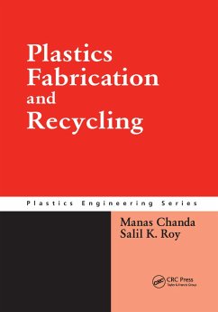 Plastics Fabrication and Recycling - Chanda, Manas; Roy, Salil K.