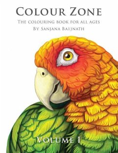 Colour Zone Volume 1: The colouring book for all ages - Baijnath, Sanjana