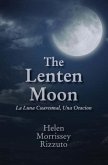 The Lenten Moon: La Luna Cuaresmal, Una Oracion