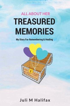 Treasured Memories, All About Her: A Children's Diary For Remembering And Healing - Halifax, Juli M.