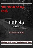Unholy Pursuit: The Devil on My Trail: Unholy Pursuit