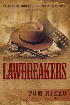 Tall Tales from the High Plains & Beyond, Book Three: The LawBreakers - Rizzo, Tom