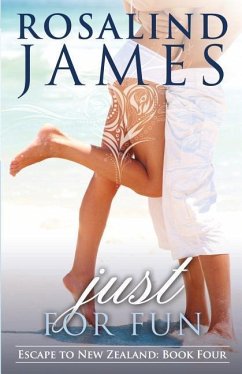 Just for Fun: Escape to New Zealand Book Four - James, Rosalind