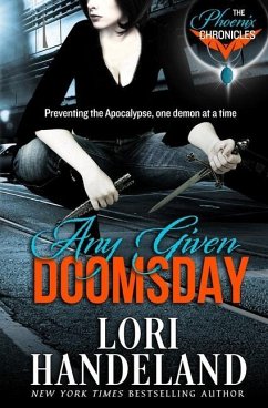 Any Given Doomsday: The Phoenix Chronicles - Handeland, Lori