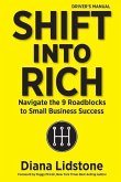 Shift into Rich: Navigate the 9 Roadblocks to Small Business Success