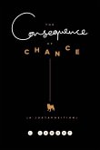 The Consequence of Chance: A Juxtaposition