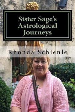 Sister Sage's Astrological Journeys: As Above, So Below - Schienle, Rhonda L.