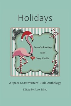 Holidays: A Space Coast Writers' Guild Anthology - Tilley, Scott