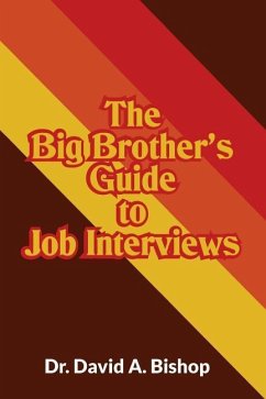 The Big Brother's Guide to Job Interviews - Bishop, David A.