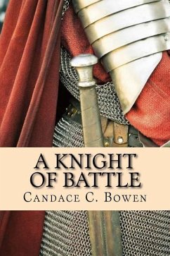 A Knight of Battle: (A Knight Series Book 2) - Bowen, Candace C.