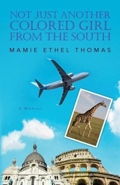 Not Just Another Colored Girl From The South: A Memoir - Thomas, Mamie Ethel