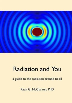Radiation and You - McClarren, Ryan G.