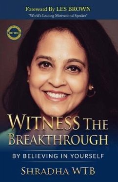 Witness The Breakthrough: By Believing In Yourself - Wtb, Shradha
