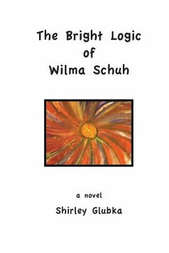 The Bright Logic of Wilma Schuh - Glubka, Shirley