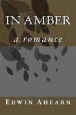 In Amber: a romance