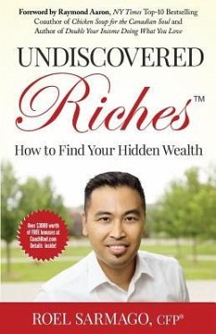 Undiscovered Riches: How to Find Your Hidden Wealth - Sarmago Cfp, Roel