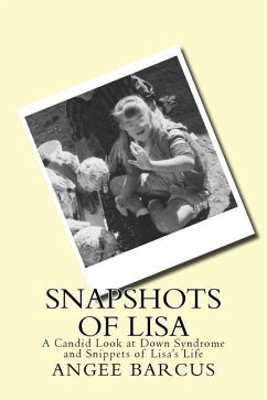 Snapshots of Lisa: A Candid Look at Down Syndrome and Snippets of Lisa's Life - Barcus, Angee