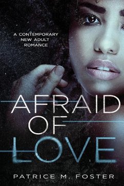Afraid of Love - Foster, Patrice M.