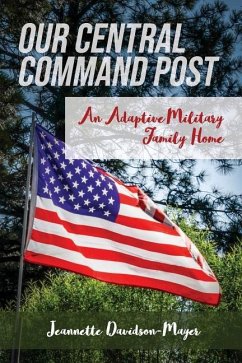 Our Central Command Post: An Adaptive Military Family Home - Davidson-Mayer, Jannette