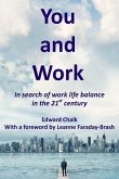 You and Work: In search of work life balance in the 21st century