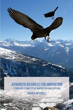 Advanced Business for Innovation: Stimulate Competitor Innovation and Copying - Mitchell, Donald