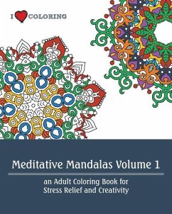 Meditative Mandalas Volume 1: An Adult Coloring Book for Stress Relief and Creativity - I. Heart Coloring