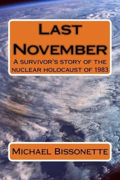 Last November: A survivor's story of the nuclear holocaust of 1983 - Bissonette, Michael