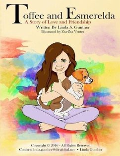 Toffee and Esmerelda: A Story of Love and Friendship - Gunther, Linda S.