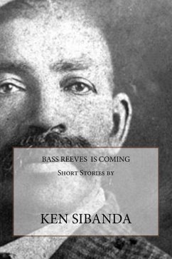 Bass Reeves is Coming - Sibanda, Ken