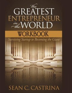 The Greatest Entrepreneur in the World Workbook: Surviving Startup to Becoming the Giant - Castrina, Sean C.