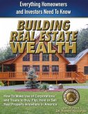 Building Real Estate Wealth: Everything Homeowners and Investors Need to Know