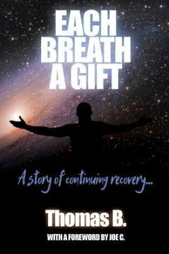 Each Breath a Gift: A Story of Continuing Recovery - B, Thomas