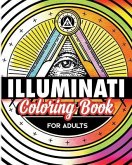 Illuminati Coloring Book For Adults: Stress Relieving Rituals Of Illumination