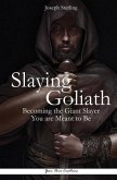 Slaying Goliath: Becoming the Giant Slayer You are Meant to Be