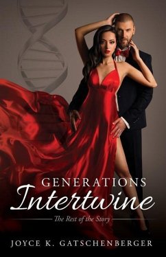 Generations Intertwine: The Rest of the Story - Gatschenberger, Joyce K.