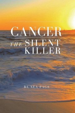 Cancer The Silent Killer - Page, Renea D.