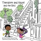 Theodore and Hazel: and the Bird