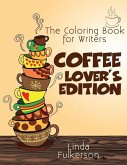 Coloring Book for Writers: Coffee Lover's Edition