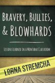 Bravery, Bullies, & Blowhards: Lessons Learned in a Montana Classroom