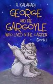 George and the Gargoyle who lived in the Garden