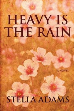 Heavy is the Rain - Adams, Stella
